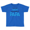 Only the Best Dads get Promoted to Papa Toddler T-shirt