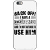 back off i have a crazy husband and i'm not afraid to user her iPhone 6/6s Case