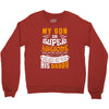 My Son Is Super Awesome His Daddy Crewneck Sweatshirt
