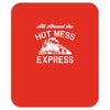all aboard hot mess express train Mousepad