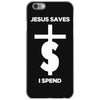 jesus saves i spend funny statement iPhone 6/6s Case