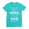 i have a hero i call him dad 2 Ladies Fitted T-Shirt