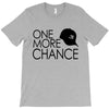 one more chance T-Shirt