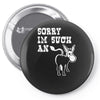 sorry i'm such an ass Pin-back button