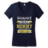Nobody Is Perfect But If You Are A Mommy You Are Pretty Damn Close, No Women's V-Neck T-Shirt