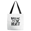 break my heart Tote Bags