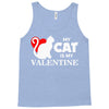 my cat is my valentine (2) Tank Top