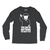 you can be anything you want to be Long Sleeve Shirts