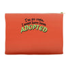 im so cute i must have been adopted Accessory Pouches