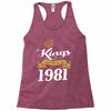 kings are born in 1981 Racerback Tank