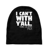i can't with yall Baby Beanies