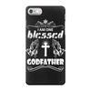 I Am One Blessed Godfather iPhone 7 Case
