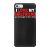 i love my girlfriend iPhone 7 Case