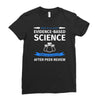 evidence based science! when do we want it. Ladies Fitted T-Shirt