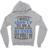 i never dreamed i would grow up to be a super cool runner but here i a Zipper Hoodie