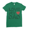love my dad Ladies Fitted T-Shirt