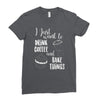 i just want to drink coffee &amp; bake things Ladies Fitted T-Shirt
