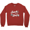 back in my day Crewneck Sweatshirt