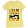 IF GRANDFATHER CAN'T FIX IT THAN NO ONE CAN FIX IT Ladies Fitted T-Shirt