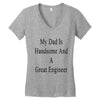 my dadis handsome and a great engineer Women's V-Neck T-Shirt