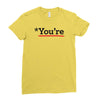 you're Ladies Fitted T-Shirt