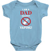I Am A Dad Against Vaping Infant Clothing
