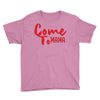 come Youth Tee
