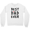 Best Dad Ever Crewneck Sweatshirt