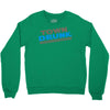 town drunk Crewneck Sweatshirt