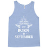 The best teachers are born in September Tank Top