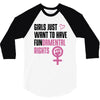 Girls Just Want to Have Fundamental Rights 3/4 Sleeve Shirt