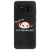 Excuse Me Is It February Yet Baby Boy Samsung Galaxy S8