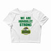 We Are Humboldt Strong Crop Top