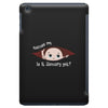 Excuse Me is it January yet? Baby Boy iPad Mini