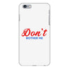 Don't Bother Me iPhone 6 Plus/6s Plus Case