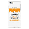 I'm Called Papaw Because I'm Way Too Cool To Be Called Grandfather iPhone 6/6s Plus Case