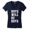 boys will be boys Women's V-Neck T-Shirt
