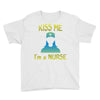 kiss a nurse Youth Tee