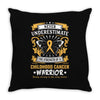 Never Underestimate The Strength Of A Childhood Cancer Warrior Throw Pillow