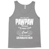 I'm Called Pawpaw Because  I'm Way Too Cool To Be Called Grandfather Tank Top