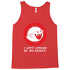 i ain't afraid of no ghost Tank Top