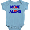 move along got nothing for you Baby Onesie