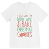i just want to drink wine &amp; bake christmas cookies V-Neck Tee