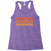 pumpkin pumpkin pumpkin Racerback Tank