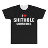 I Love Shithole Countries All Over Men's T-shirt
