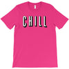 chill T-Shirt
