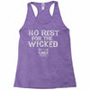 no rest for the wicked Racerback Tank