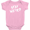 stay weird Baby Onesie