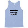 i'm with stupid Tank Top