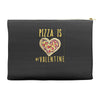 pizza is my valentine 3 Accessory Pouches